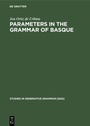 Cover: Parameters in the grammar of Basque - De Gruyter Mouton