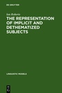 Cover: The Representation of Implicit and Dethematized Subjects - De Gruyter Mouton