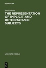 Cover: The Representation of Implicit and Dethematized Subjects - De Gruyter Mouton