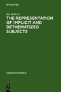 Cover: The Representation of Implicit and Dethematized Subjects - De Gruyter Mouton