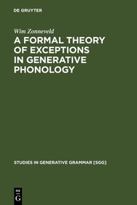 Enlarge image Cover: A Formal Theory of Exceptions in Generative Phonology - De Gruyter Mouton
