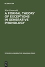 Cover: A Formal Theory of Exceptions in Generative Phonology - De Gruyter Mouton