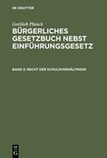 Cover: Gottlieb Planck: B&uuml;rgerliches Gesetzbuch nebst Einf&uuml;hrungsgesetz / Recht der Schuldverh&auml;ltnisse - De Gruyter