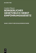 Cover: Gottlieb Planck: B&uuml;rgerliches Gesetzbuch nebst Einf&uuml;hrungsgesetz / Recht der Schuldverh&auml;ltnisse - De Gruyter