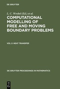 Cover: Computational Modelling of Free and Moving Boundary Problems / Heat Transfer - De Gruyter