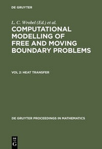 Enlarge image Cover: Computational Modelling of Free and Moving Boundary Problems / Heat Transfer - De Gruyter