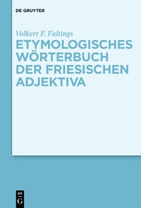 Abbildung von: Etymologisches Wörterbuch der friesischen Adjektiva - De Gruyter