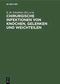 Cover: Chirurgische Infektionen von Knochen, Gelenken und Weichteilen - De Gruyter