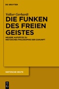 Cover: Die Funken des freien Geistes - De Gruyter