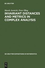 Cover: Invariant Distances and Metrics in Complex Analysis - De Gruyter
