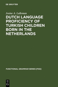 Enlarge image Cover: Dutch Language Proficiency of Turkish Children Born in the Netherlands - De Gruyter Mouton