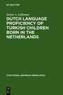 Cover: Dutch Language Proficiency of Turkish Children Born in the Netherlands - De Gruyter Mouton