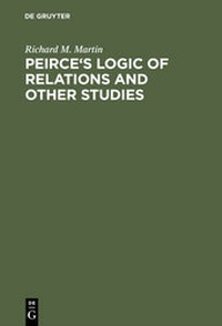 Enlarge image Cover: Peirce's Logic of Relations and Other Studies - De Gruyter Mouton