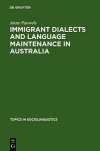 Enlarge image Cover: Immigrant Dialects and Language Maintenance in Australia - De Gruyter Mouton