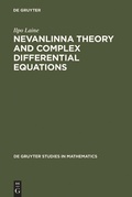 Cover: Nevanlinna Theory and Complex Differential Equations - De Gruyter