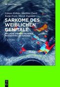 Cover: Sarkome des weiblichen Genitale / Glattmuskul&auml;re und stromale Tumoren - De Gruyter