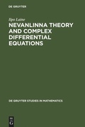 Cover: Nevanlinna Theory and Complex Differential Equations - De Gruyter