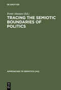 Cover: Tracing the Semiotic Boundaries of Politics - De Gruyter Mouton