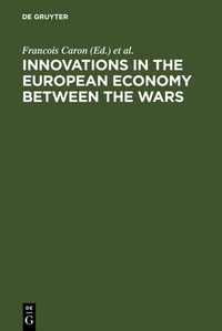 Enlarge image Cover: Innovations in the European Economy between the Wars - De Gruyter