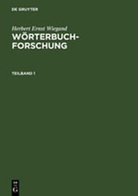 Abbildung von: Herbert Ernst Wiegand: Wörterbuchforschung / Herbert Ernst Wiegand: Wörterbuchforschung. Teilband 1 - De Gruyter