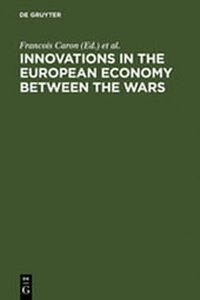 Enlarge image Cover: Innovations in the European Economy between the Wars - De Gruyter