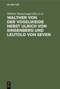 Cover: Walther von der Vogelweide nebst Ulrich von Singenberg und Leutold von Seven - De Gruyter