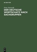 Cover: Der deutsche Wortschatz nach Sachgruppen - De Gruyter