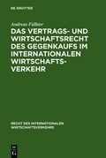Cover: Das Vertrags- und Wirtschaftsrecht des Gegenkaufs im internationalen Wirtschaftsverkehr - De Gruyter