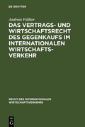 Cover: Das Vertrags- und Wirtschaftsrecht des Gegenkaufs im internationalen Wirtschaftsverkehr - De Gruyter