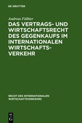 Cover: Das Vertrags- und Wirtschaftsrecht des Gegenkaufs im internationalen Wirtschaftsverkehr - De Gruyter