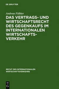 Abbildung von: Das Vertrags- und Wirtschaftsrecht des Gegenkaufs im internationalen Wirtschaftsverkehr - De Gruyter