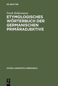 Abbildung von: Etymologisches Wörterbuch der germanischen Primäradjektive - De Gruyter
