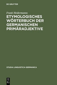 Abbildung von: Etymologisches Wörterbuch der germanischen Primäradjektive - De Gruyter