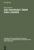 Cover: Die Wahrheit &uuml;ber den L&uuml;gner - De Gruyter
