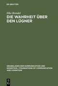 Cover: Die Wahrheit &uuml;ber den L&uuml;gner - De Gruyter