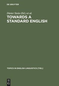 Cover: Towards a Standard English - De Gruyter Mouton