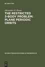 Cover: The Restricted 3-Body Problem: Plane Periodic Orbits - De Gruyter