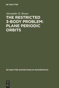 Cover: The Restricted 3-Body Problem: Plane Periodic Orbits - De Gruyter