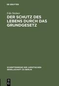 Cover: Der Schutz des Lebens durch das Grundgesetz - De Gruyter