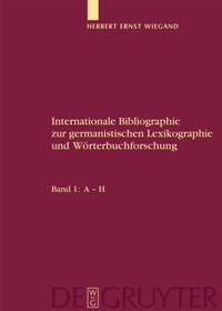 Abbildung von: Herbert Ernst Wiegand: Internationale Bibliographie zur germanistischen... / A-H - De Gruyter