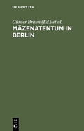 Cover: M&auml;zenatentum in Berlin - De Gruyter