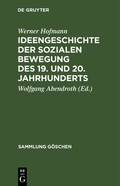 Cover: Ideengeschichte der sozialen Bewegung des 19. und 20. Jahrhunderts - De Gruyter