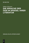 Cover: Die Sprache der DDR im Spiegel ihrer Literatur - De Gruyter