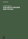 Cover: Zur Meta-Theorie der Physik - De Gruyter
