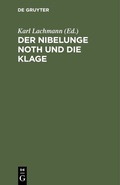 Cover: Der Nibelunge Noth und die Klage - De Gruyter