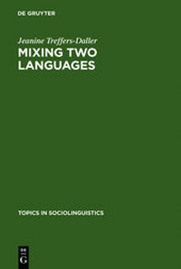 Enlarge image Cover: Mixing Two Languages - De Gruyter Mouton