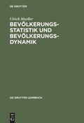 Cover: Bev&ouml;lkerungsstatistik und Bev&ouml;lkerungsdynamik - De Gruyter