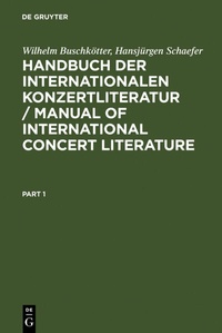 Abbildung von: Handbuch der Internationalen Konzertliteratur / Manual of International Concert Literature - De Gruyter