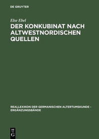Abbildung von: Der Konkubinat nach altwestnordischen Quellen - De Gruyter