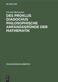 Cover: Des Proklus Diadochus philosophische Anfangsgr&uuml;nde der Mathematik - De Gruyter